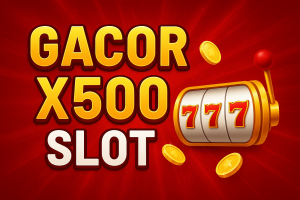 GACOR X500 SLOT 2025
