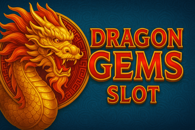 Dragon Gems Slot 2025